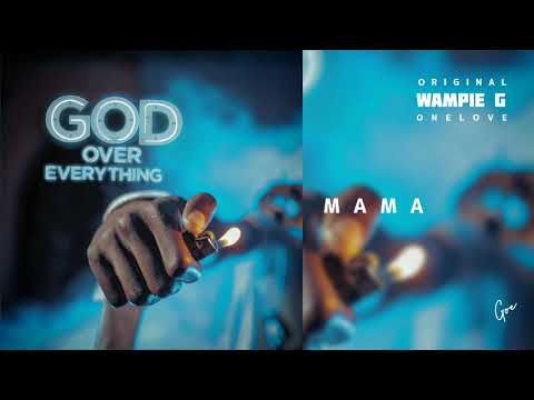 Wampie G OneLove - Mama (official audio)