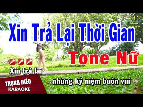 Karaoke Xin Trả Lại Thời Gian Tone Nữ Nhạc Sống | Trọng Hiếu