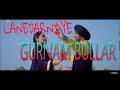 LANEDARNIYE||Gurnam bhullar ||new punjabi song2018 LANEDARNIYE||Gurnam bhullar ||new punjabi song2018