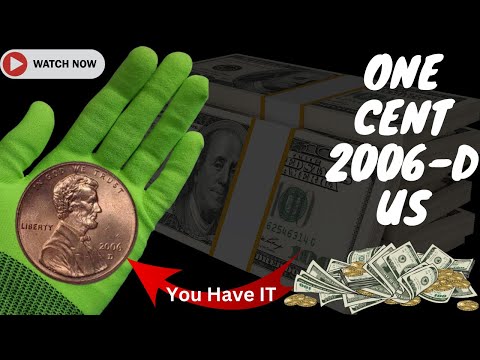 "The Fortune in Your Pocket: The 2006D USA Cent Worth Millions"