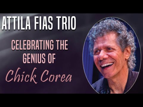 Attila Fias Trio: Tribute to Chick Corea