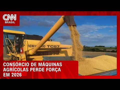 Consórcio de máquinas agrícolas perde força em 2026; veja os dados | CNN AGRO NEWS