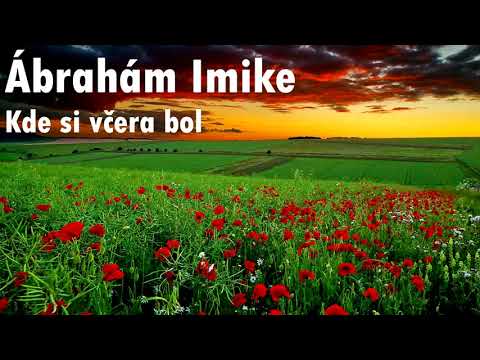 Ábrahám Imike - Kde si včera bol