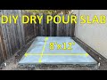 DIY Dry Pour Concrete Slab - Part 2 - Pouring the Dry Pour Concrete Slab for 8'x12' Shed