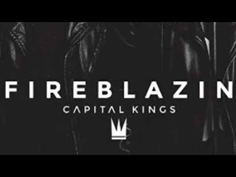 Fire Blazin - Capital Kings (new music 2014)