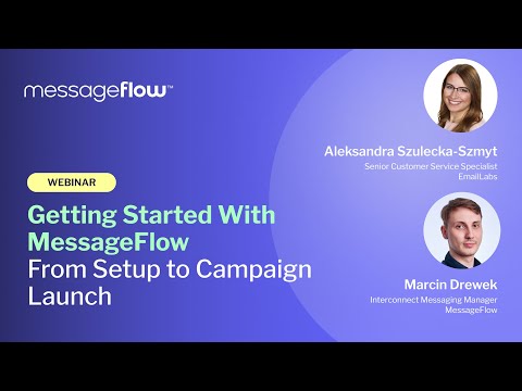 Getting Started with MessageFlow: From Setup to Campaign Launch