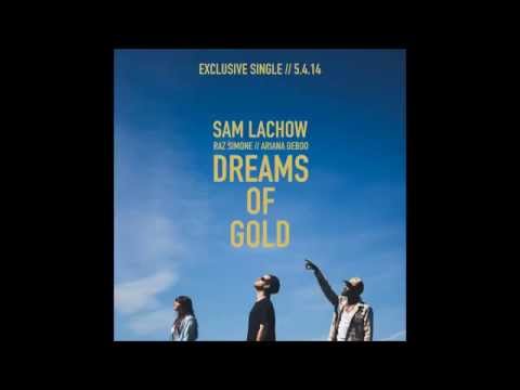 Sam Lachow - Dreams of Gold (ft. Raz Simone & Ariana DeBoo)