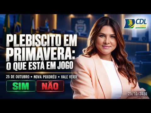 PLEBISCITO: O Que Está em Jogo Para Nova Poxoréu e Primavera Do Leste? | CDL PODCAST