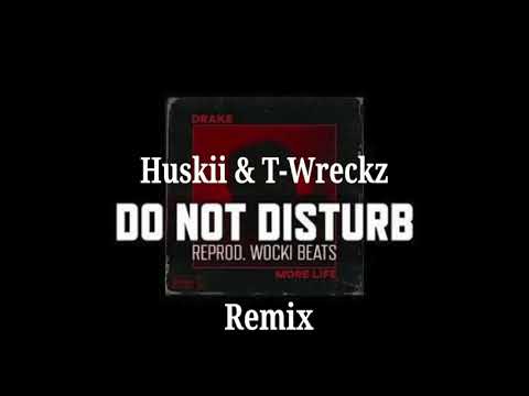 Huskii & T-Wreckz - Do Not Disturb "Remix"
