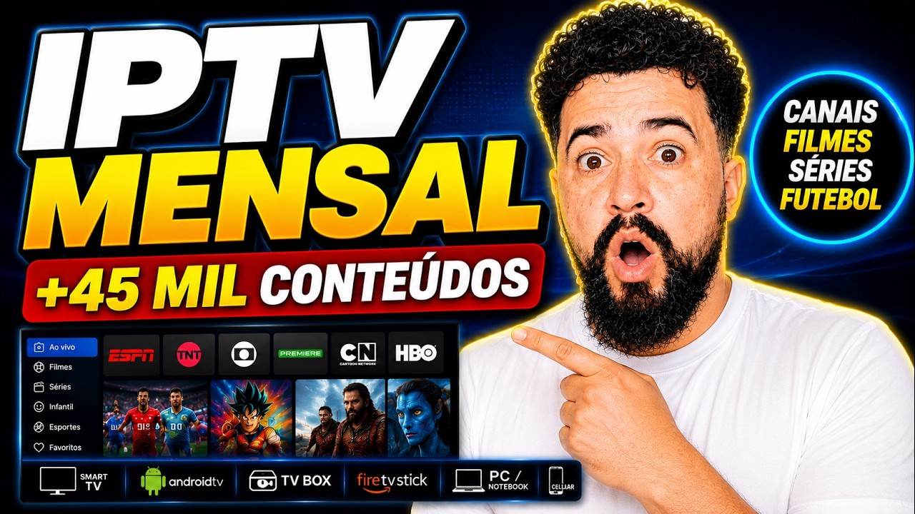 IPTV MENSAL - DESBLOQUEADO +45 MIL CONTEUDOS