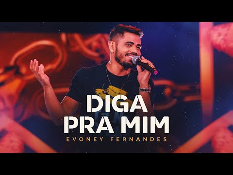Diga Pra Mim - Evoney Fernandes [Ao Vivo Em Fortaleza]