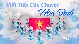 Múa VIẾT TIẾP CÂU CHUYỆN HÒA BÌNH | Vũ đoàn Fevery
