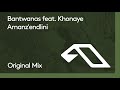 Bantwanas feat. Khonaye - Amanz’Endlini