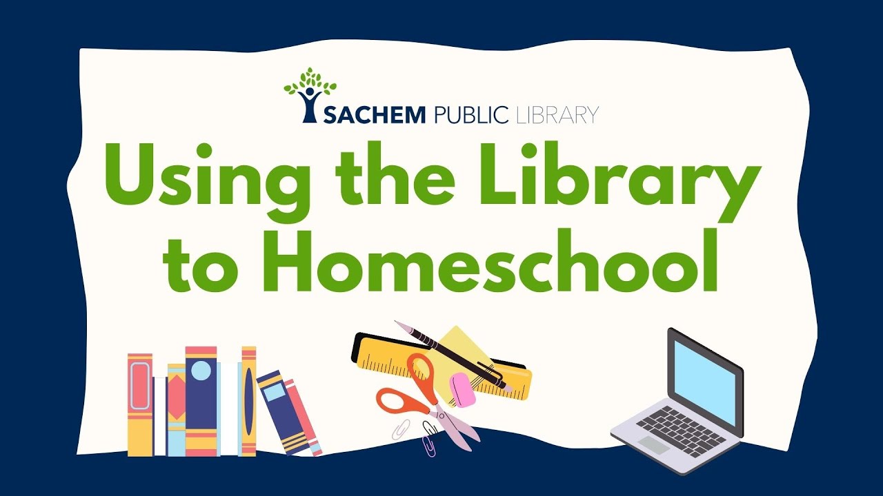 Using the Library to Homeschool | Sachem Public Library