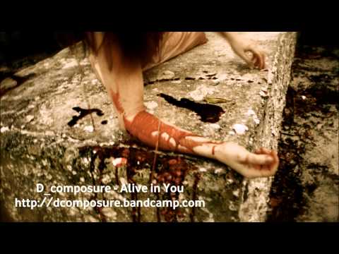 D_composure - Alive in You