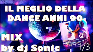 Il meglio della dance anni 90 - Mix by dj Sonic (1/3)