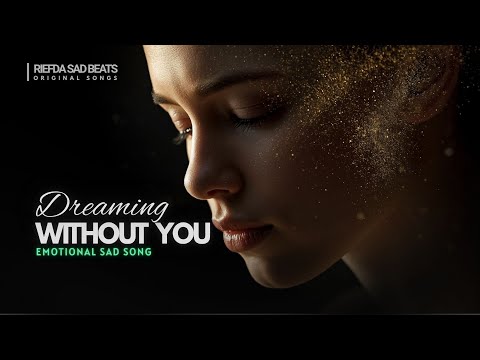"Riefda Sad Beats - Dreaming Without You" | Sad Song 2025