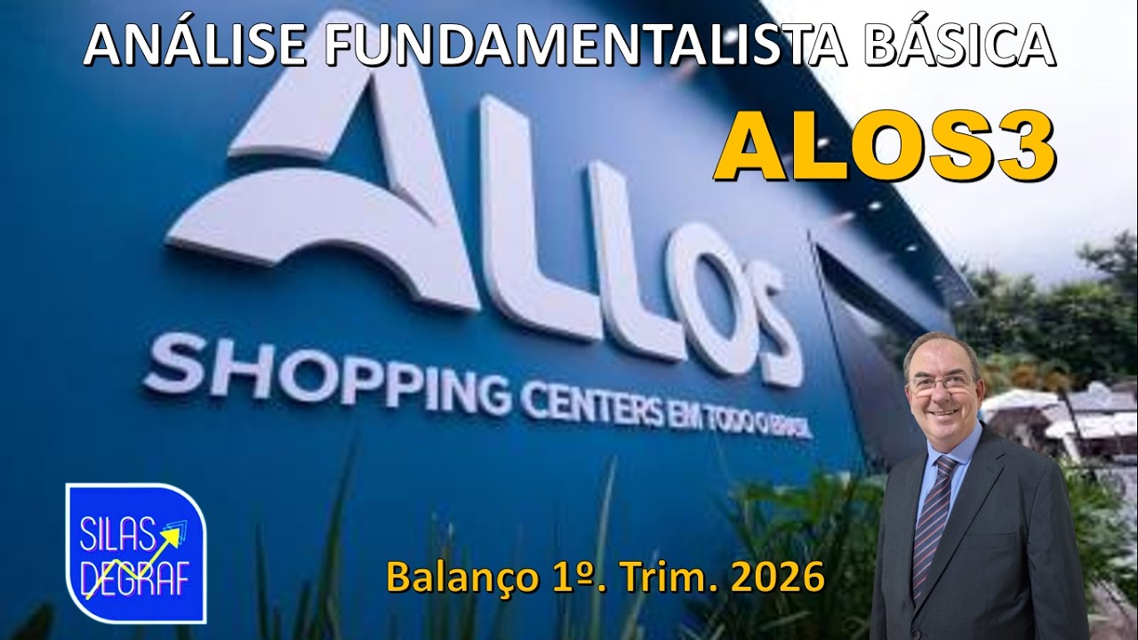 ALOS3 - ALLOS S/A. ANÁLISE FUNDAMENTALISTA BÁSICA. PROF. SILAS DEGRAF. 1o. Trim. 2026