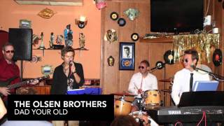 The Olsen Brothers - Dad, Your Old