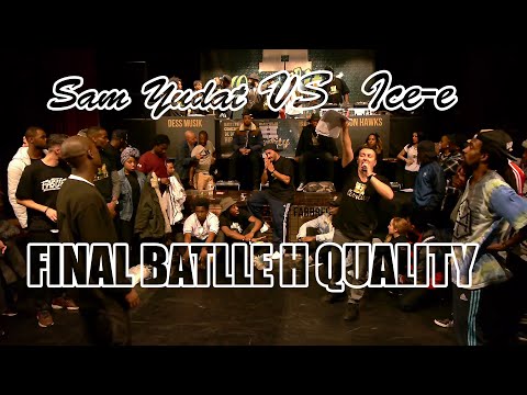 SAM YUDAT VS ICE-E | FINAL Battle H Quality IV 2016