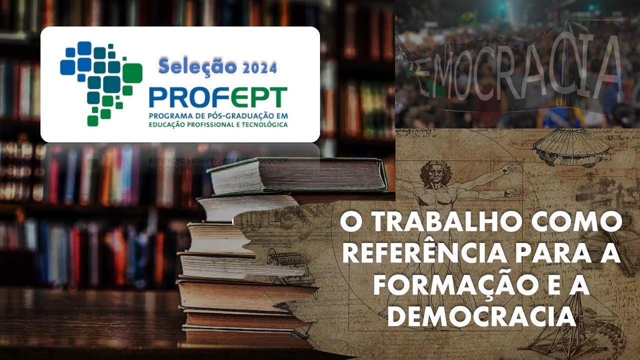 PROFEPT 2024   O trabalho como referência para a formação e a democracia - AULA 1