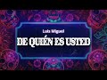 Luis Miguel - De quién es usted (Letra / Lyrics)