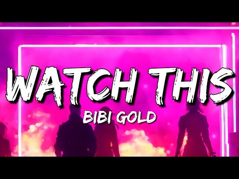 Bibi Gold - Watch This (Lyrics)
