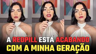 AS MULHERES ESTÃO FURIOSAS E SE RECUSAM A ACEITAR A LÓGICA DO MOVIMENTO REDPILL