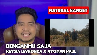 Download lagu Reaction KEYSIA LEVRONKA x NYOMAN PAUL - DENGANMU SAJA | MV mp3