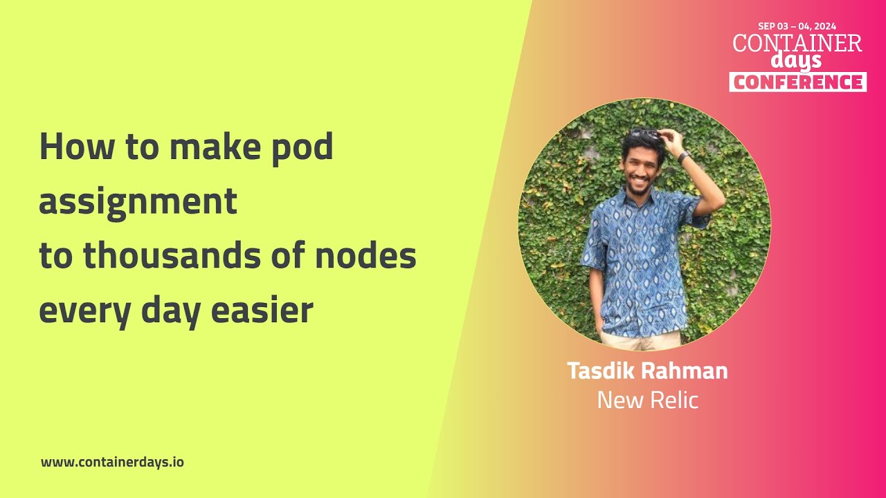 How to make pod assignment to thousands of nodes every day easier - Tasdik Rahman