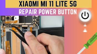 Xiaomi Mi 11 LITE 5G - How to REPAIR Power BUTTON