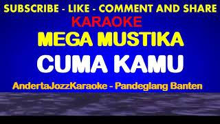 Download lagu KARAOKE - CUMA KAMU / HANYA KAMU - MEGA MUSTIKA mp3 Download lagu KARAOKE - CUMA KAMU / HANYA KAMU - MEGA MUSTIKA mp3