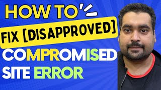 How to Fix Google Ads Disapproved for Compromised Site [Case Study - 2026]