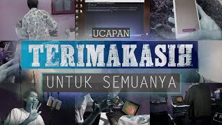 TERIMAKASIH SEMUANYA [THANKS FOR ALL] 🔥 🔥 🔥