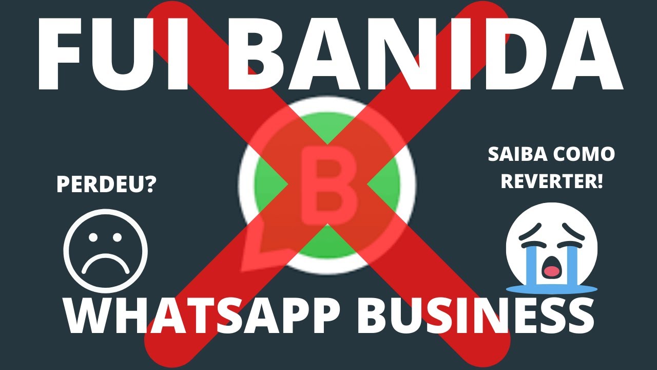 ⛔MEU NUMERO FOI BANIDO NO WHATSAPP BUSINESS  SAIBA COMO REVERTI A SITUAÇÃO