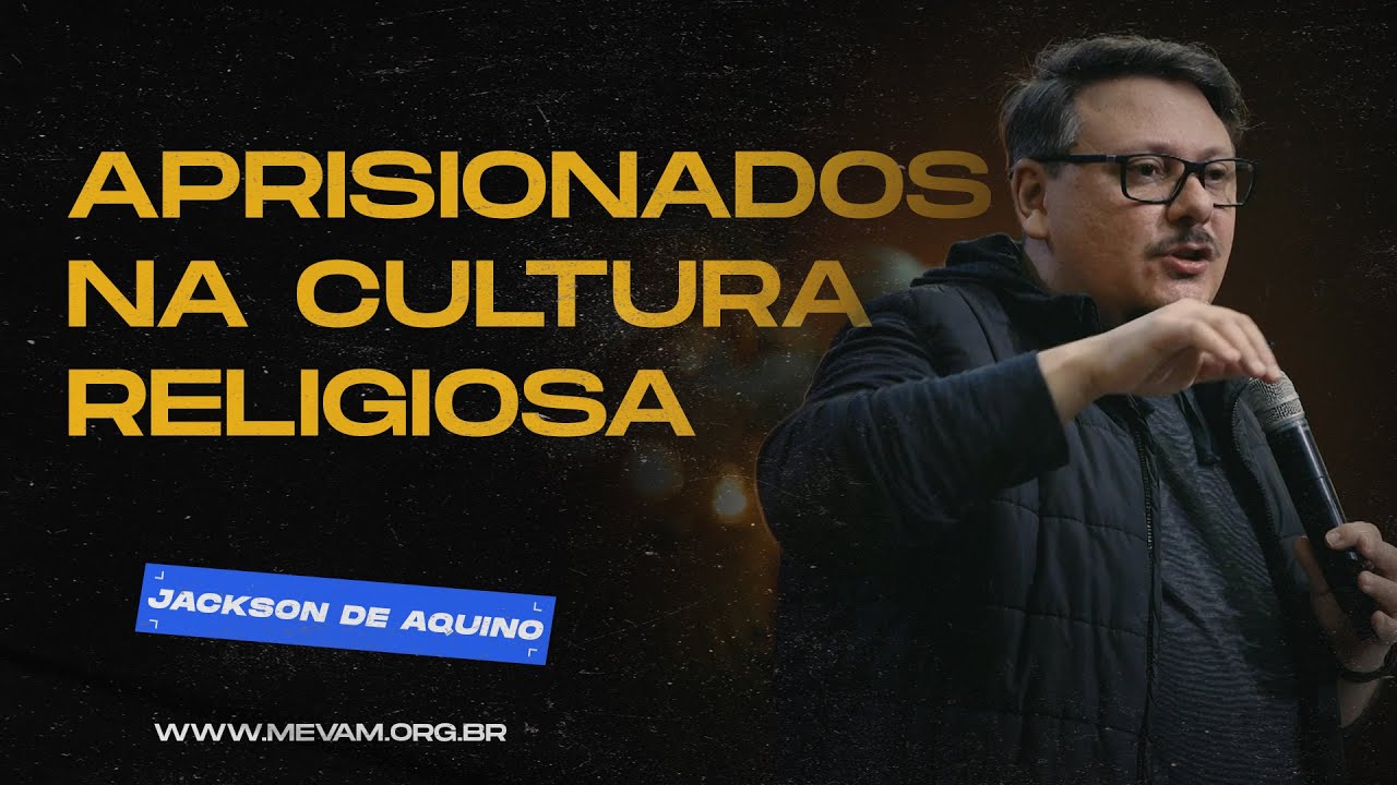 MEVAM OFICIAL - APRISIONADOS NA CULTURA RELIGIOSA - Jackson De Aquino