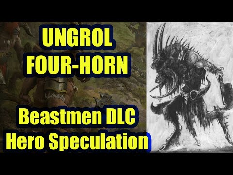 Beastmen DLC Hero Speculation - Ungrol Four-Horn - Total War Warhammer 2