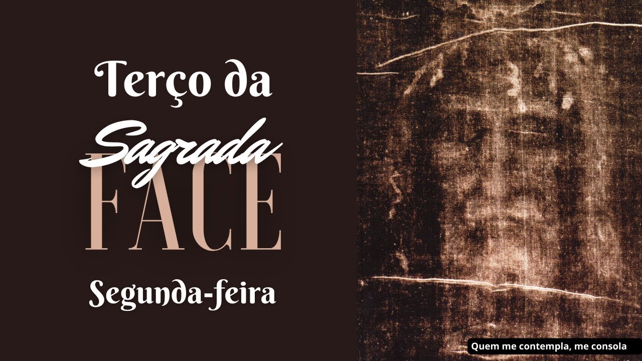 Terço da Sagrada Face de Jesus - Segunda-feira