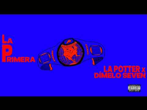 LA POTTER - LA PRIMERA x @DimeloSeven  (AUDIO OFICIAL)
