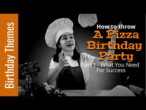 What Do You Need For A Successful Pizza Birthday Party? [Part 1-Pizza Theme Birthday Party]