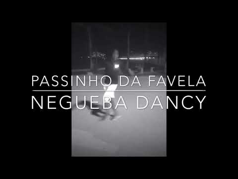 PASSINHO DA FAVELA - NEGUEBA DANCY 2019