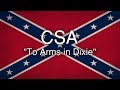 Confederate States of America Song - "To Arms in Dixie"