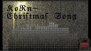 KoRn- The Christmas Song|| @wwb.productions