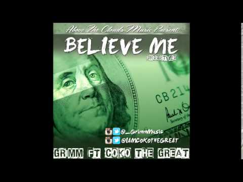 Coko The Great Ft Grimm - Believe Me ( Freestyle )