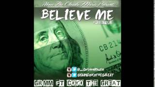 Coko The Great Ft Grimm - Believe Me ( Freestyle )