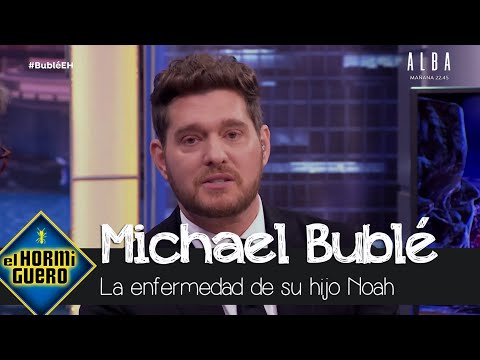 Michael Bublé se rompe en directo al hablar de la enfermedad de su hijo - El Hormiguero