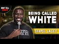 Being Called White Shapel Lacey Stand Up Comedy