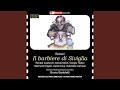 Il barbiere di Siviglia (The Barber of Seville) *: Act II: Alfine, eccoci qua (Figaro)