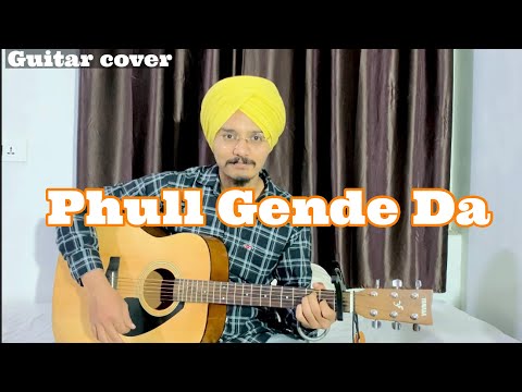 Phull Gende Da- | Amrinder Gill and Sanam Maarvi | Guitar Tutorial and Cover by Gursimer |