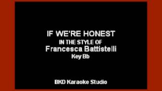 If We&#39;re Honest (In the Style of Francesca Battistelli) (Karaoke with Lyrics)